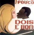Um é pouco. Dois é bom Um é pouco. Dois é bom